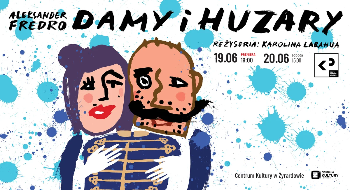 Obraz do artykułu: Premiera „Dam i huzarów” w Żyrardowie Teatru Klasyki Polskiej. Bilety tylko 15 zł!