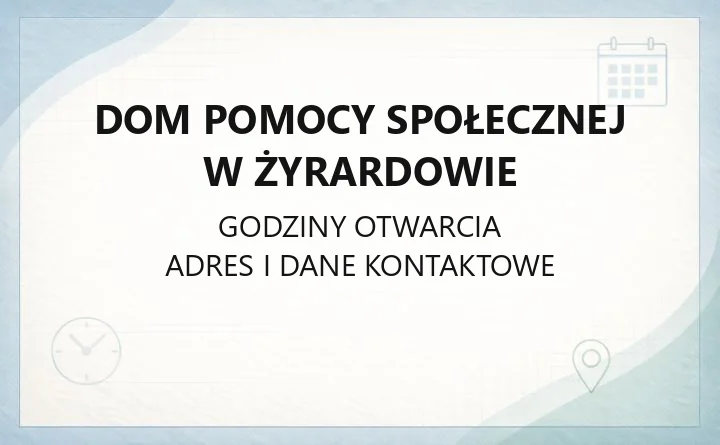 Dom Pomocy Społecznej w Żyrardowie - kontakt, warunki pobytu i zasady przyjęcia