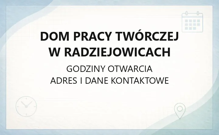 Dom Pracy Twórczej w Radziejowicach - kontakt, zwiedzanie, noclegi, festiwal