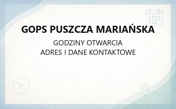 GOPS Puszcza Mariańska - kontakt, godziny, świadczenia i zasiłki