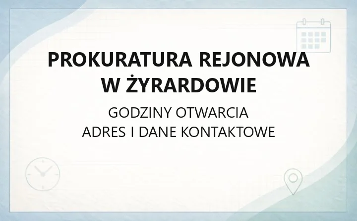 Prokuratura Rejonowa w Żyrardowie - kontakt, godziny przyjęć, zawiadomienia