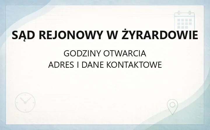 Sąd Rejonowy w Żyrardowie - kontakt, wydziały, godziny i e-wokanda