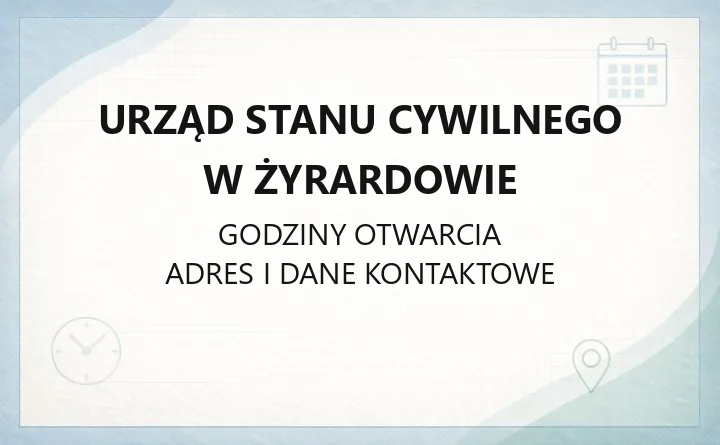 Urząd Stanu Cywilnego w Żyrardowie - kontakt, godziny, sprawy do załatwienia