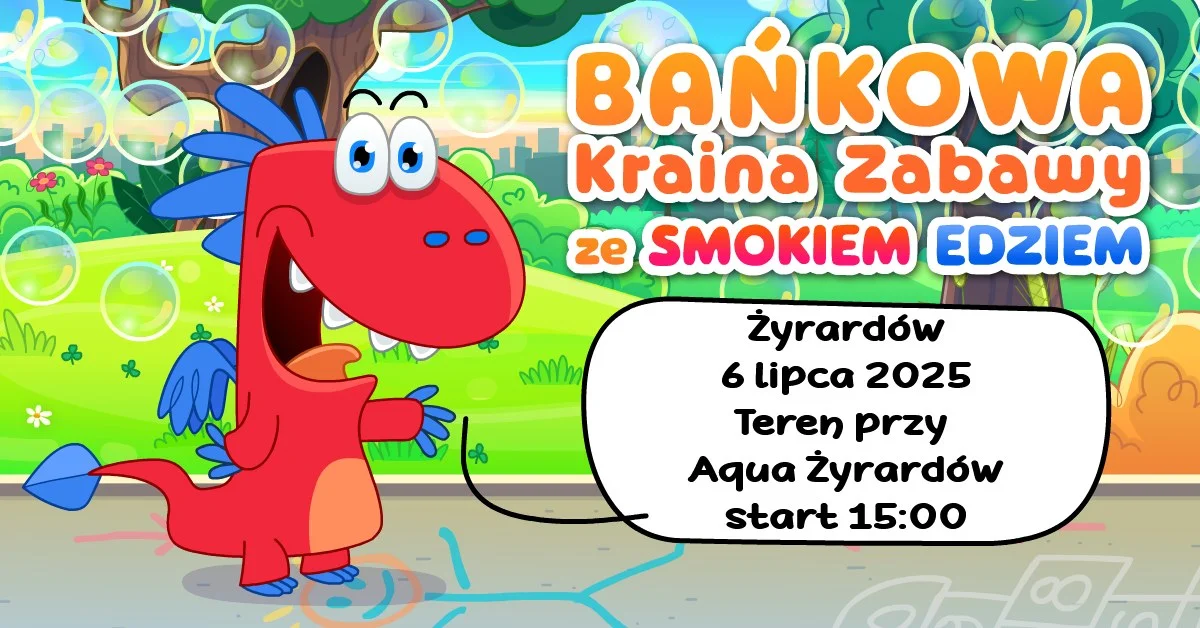 Grafika promocyjna wydarzenia Bańkowa zabawa dla dzieci z atrakcjami w Żyrardowie