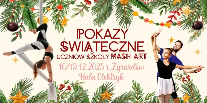 Grafika promocyjna wydarzenia Świąteczne Pokazy Taneczne MASH ART w Żyrardowie — 19 grudnia 2025