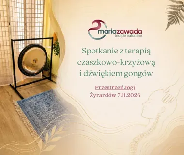 Spotkanie z terapią czaszkowo-krzyżową i gongami w Żyrardowie