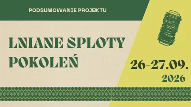 Grafika promocyjna wydarzenia Weekend z tradycją lniarską. Zapraszamy do Muzeum Lniarstwa