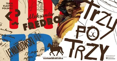 Grafika promocyjna wydarzenia Żyrardów: Teatr Klasyki Polskiej z „Trzy po trzy” Aleksandra Fredry