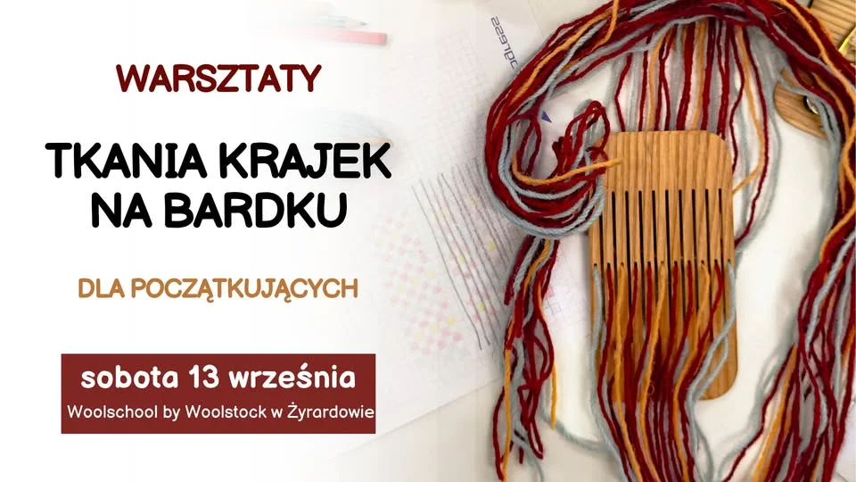 Obrazek przedstawia grafikę promocyjną wydarzenia Stacjonarne warsztaty tkania krajek na bardku w Żyrardowie