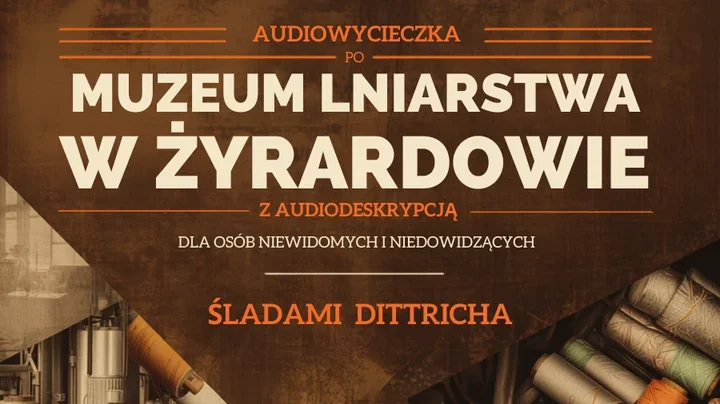 Muzeum Lniarstwa przygotuje audiowycieczkę dla osób niewidomych