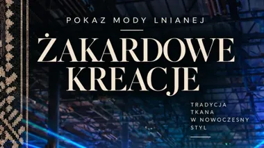 Taśma produkcyjna będzie wybiegiem. W Żyrardowie powstanie pokaz mody z lnu