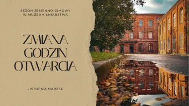 Muzeum Lniarstwa zmienia weekendowe godziny otwarcia na sezon jesienno-zimowy