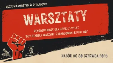 Dzieci poznają lipiec ’80 inaczej. Ruszają warsztaty w Muzeum Lniarstwa
